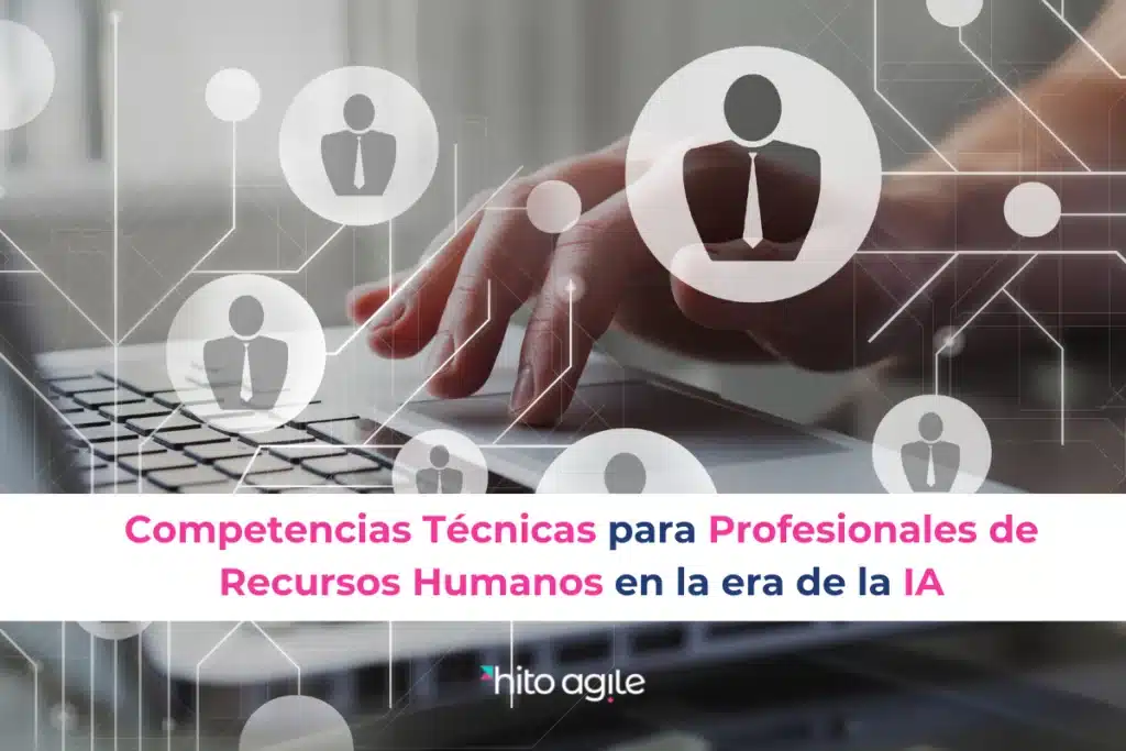 Competencias Técnicas para Profesionales de Recursos Humanos en la era de la IA